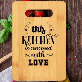 This Kitchen is Seasoned With Love Cutting Board